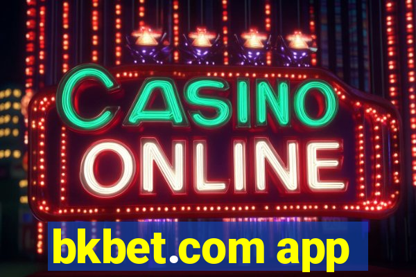 bkbet.com app